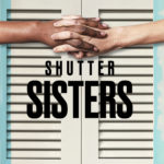 The Old Globe Presents “Shutter Sisters”